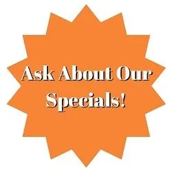 Ask about our specials